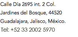 Calle Día 2695 int. 2 Col. Jardines del Bosque, 44520 Guadalajara, Jalisco, México. Tel. +52 (33) 3121 2678 